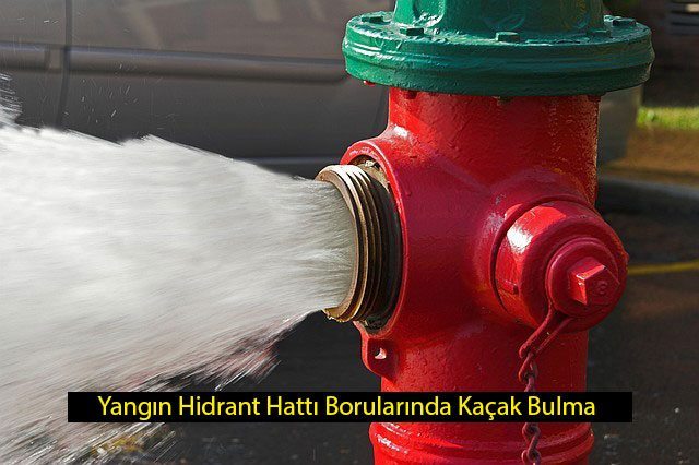 yangın hidrant hattı borularında kaçak bulma